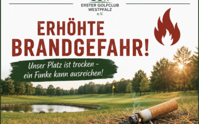 Erhöhte Brandgefahr auf dem Golfplatz – Bitte helfen Sie mit!